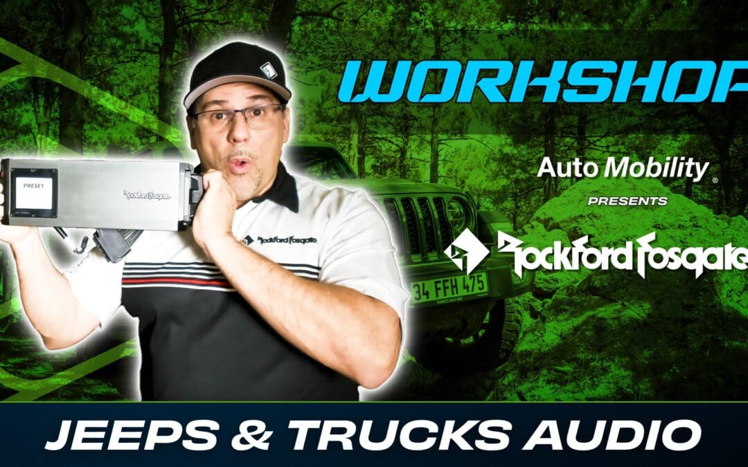 ROCKFORD FOSGATE | JEEPS & TRUCKS | WORKSHOP