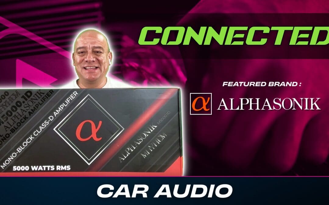 ALPHASONIK | CAR AUDIO | CONNECTED