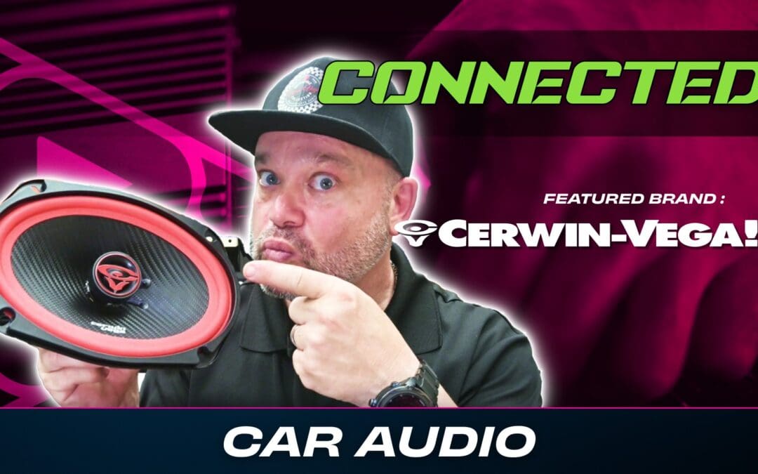 CERWIN VEGA | CAR AUDIO | CONNECTED