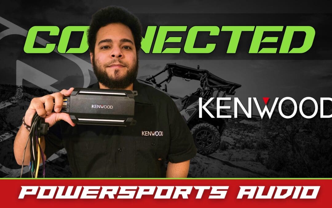 KENWOOD | POWERSPORTS AUDIO | CONNECTED