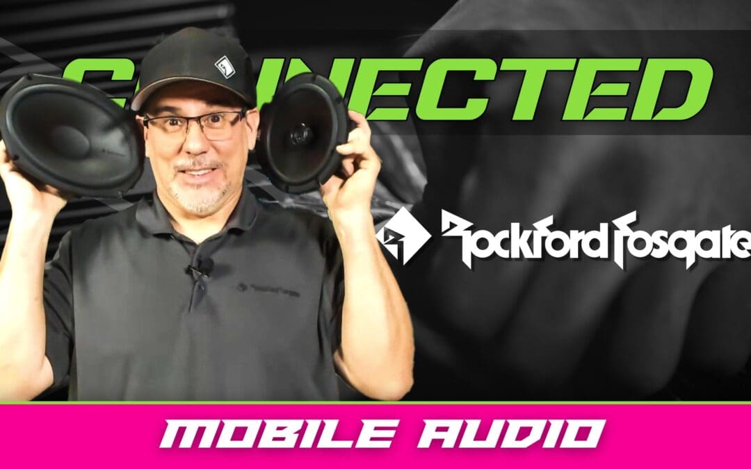 ROCKFORD FOSGATE | MOBILE AUDIO | CONNECTED