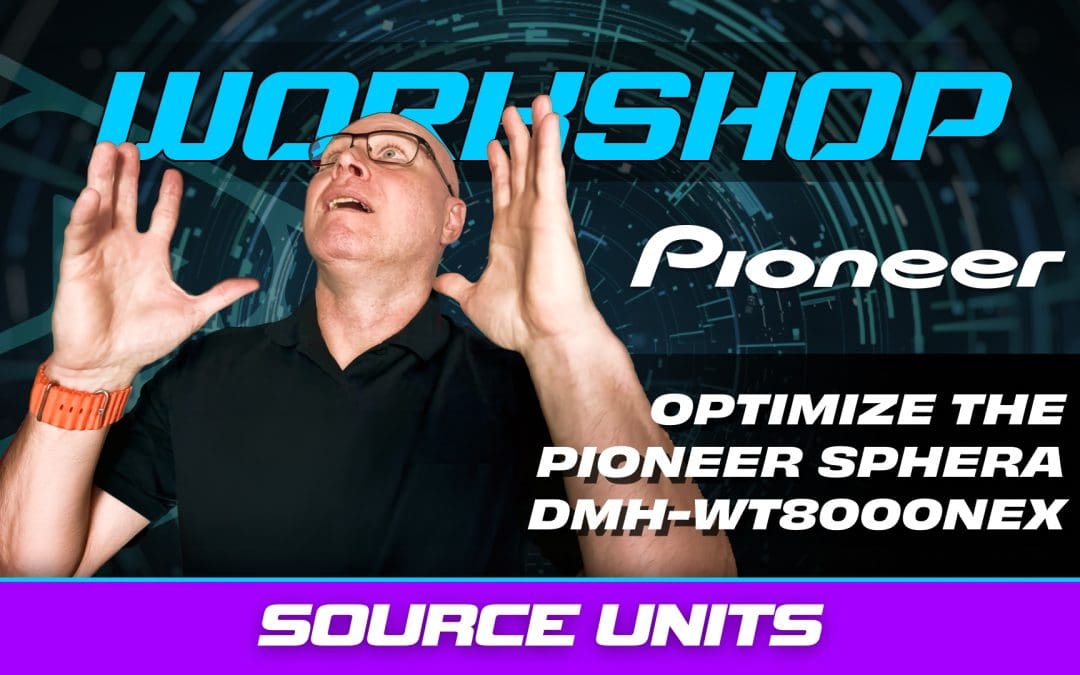 How to Optimize the Pioneer SPHERA DMH-WT8000NEX