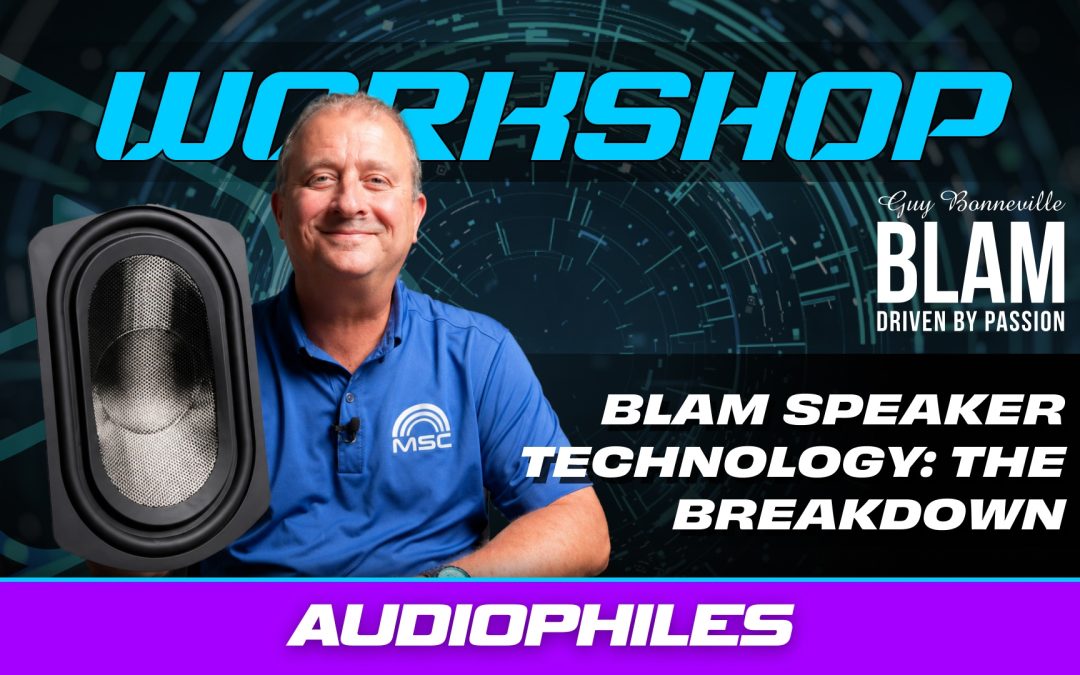 BLAM SPEAKER TECHNOLOGY: THE BREAKDOWN