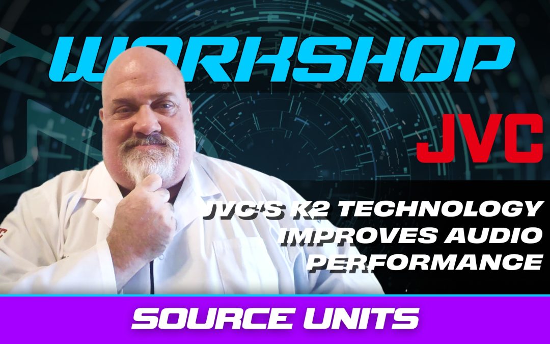 HOW JVC’S K2 TECHNOLOGY IMPROVES AUDIO PERFORMANCE