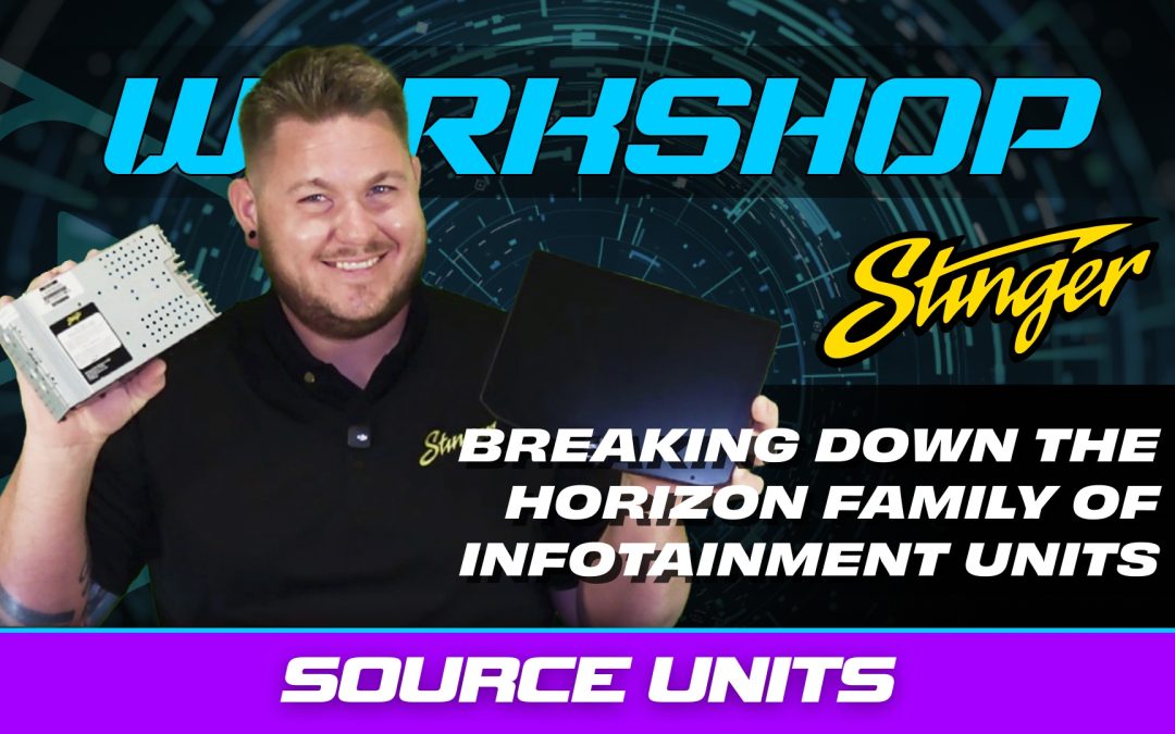 BREAKING DOWN THE STINGER HORIZON FAMILY OF INFOTAINMENT UNITS